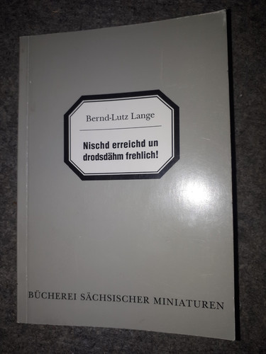 Nischd erreichd drodssdähm - nischd,