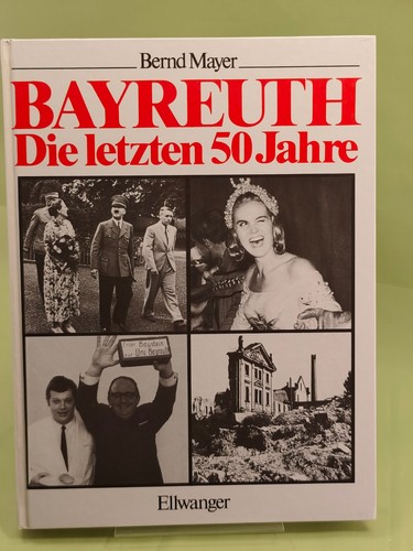 Bayreuth die letzten jahre - bayreuth,