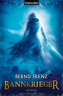 Bannkrieger von frenz - von, bernd