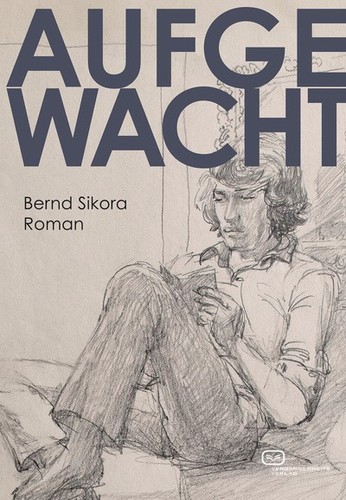 Bernd sikora aufgewacht roman - sikora,