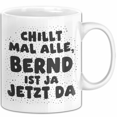 Bernd tasse chillt - chillt, alle